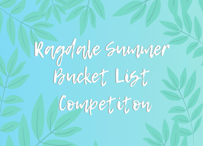 Ragdale Summer Bucket List Competiton